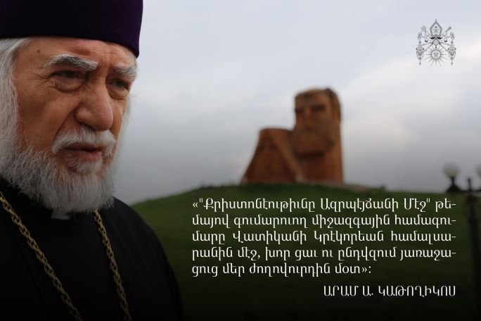 Catholicos Aram I criticizes Vatican's unilateral conference on 'Christianity in Azerbaijan'