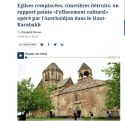 Le Figaro: Азербайджан уничтожает тысячелетнее армянское наследие Нагорного Карабаха
