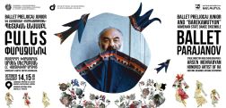 Առաջնախաղ.  «Բալետ Փարաջանով»՝ նվիրված Սերգեյ Փարաջանովի ծննդյան 100-ամյակին