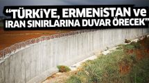 Turkey plans to build a wall along border with Armenia