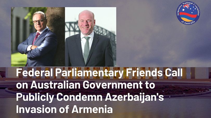 Federal parliamentary friends call on Australian government to publicly condemn Azerbaijani invasion of Armenia