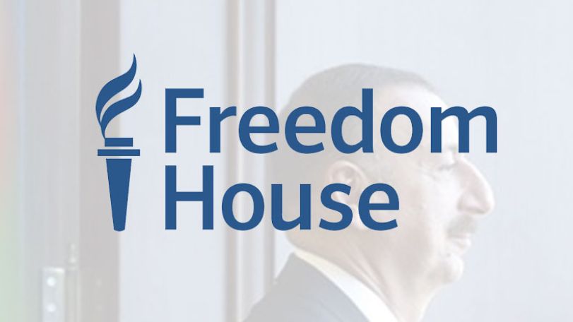 Freedom House: Aliyev’s corrupt authoritarianism poses threat to freedom and democracy in the region